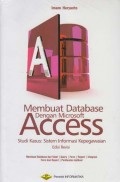 Membuat Database dengan Microsoft Access Studi Kasus : Sistem Informasi Kepegawaian