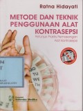 METODE DAN TEKNIK PENGGUNAAN ALAT KONTRASEPSI : Petunjuk Praktis Pemasangan Alat Kontrasepsi