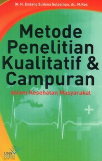 Metode Penelitian Kualitatif & Campuran: Dalam Kesehatan Masyarakat