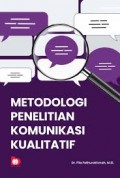 Metodologi Penelitian Komunikasi Kualitatif