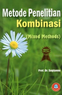 Metode Penelitian Kombinasi (Mixed Methods)