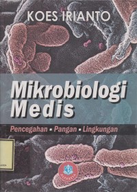 Mikrobiologi Medis : Pencegahan, Pangan, Lingkungan