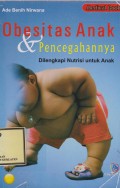 Obesitas anak dan pencegahannya : Dilengkapi Nutrisi untuk Anak