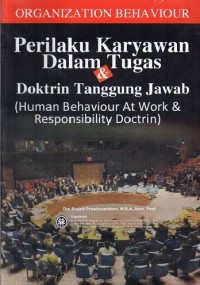 Perilaku Karyawan dalam Tugas & Doktrin Tanggung Jawab (Human Behaviour At Work & Responsibility Work)