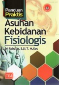 Panduan Praktis Asuhan Kebidanan Fisiologis