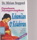 Panduan Mempersiapkan Kehamilan & Kelahiran: Untuk Calon Ibu dan Ayah