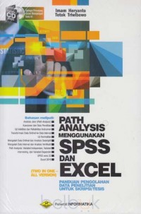 Path Analysis Menggunakan SPSS dan Excel : Panduan Pengolahan Data Penelitian untuk Skripsi / Tesis