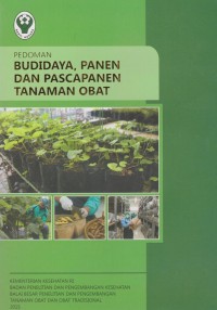 Pedoman Budidaya, Panen dan Pasca Panen Tanaman Obat