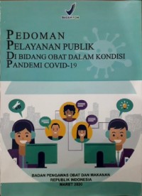 Pedoman Pelayanan Publik Di Bidang Obat dalam Kondisi Pandemi Covid-19