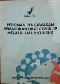 Pedoman Pengawasan Pemasukan Obat Covid-19 Melalui Jalur Khusus