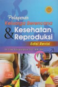 Pelayanan Keluarga Berencana dan Kesehatan Reproduksi (edisi revisi)
