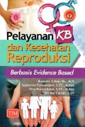 Pelayanan KB dan Kesehatan Reproduksi Berbasis Evidence Based