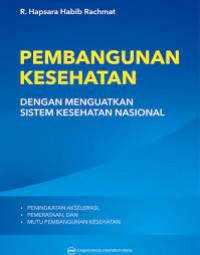 Pembangunan Kesehatan dengan Menguatkan Sistem Kesehatan Nasional