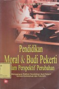 Pendidikan Moral & Budi Pekerti Dalam Perspektif Perubahan