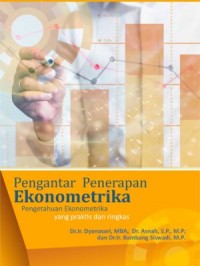 Pengantar Penerapan Ekonometrika : Pengetahuan Ekonometrika yang Praktis dan Ringkas