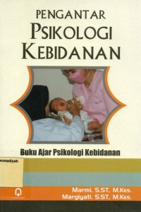 Pengantar Psikologi Kebidanan (Buku Ajar Psikologi Kebidanan)