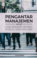 Pengantar Manajemen untuk Organisasi Bisnis, Publik dan Nirlaba