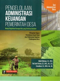 Pengelolaan Administrasi Keuangan Pemerintah Desa : Menuju Pengelolaan Keuangan Desa yang Tertib dan Akuntabel