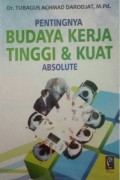 Pentingnya Budaya Kerja Tinggi & Kuat Absolute