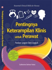 Pentingnya Keterampilan Klinis untuk Perawat : Panduan Langkah demi Langkah