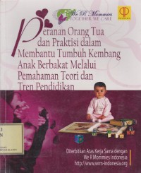 Peranan Orang Tua dan Praktisi dalam Membantu Tumbuh Kembang Anak Berbakat Melalui Pemahaman Teori dan Tren Pendidikan