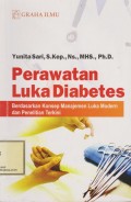 Perawatan Luka Diabetes (Berdasarkan Konsep Manajemen Luka Modern dan Penelitian Terkini)
