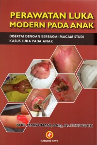 Perawatan Luka Modern Pada Anak ( Disertai dengan berbagai macam studi kasus luka pada anak)