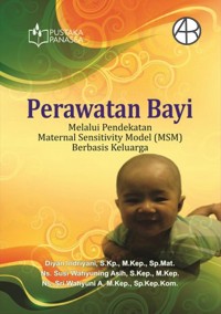 Perawatan Bayi Melalui Pendekatan Maternal Sensitivity Model (MSM) Berbasis Keluarga