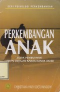 Perkembangan Anak: Sejak Pembuahan Sampai Dengan Kanak-Kanak Akhir