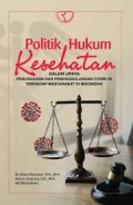 Politik Hukum Kesehatan dalam Uoaya Pencegahan dan Penanggulangan Covid-19 Terhadap Masyarakat di Indonesia