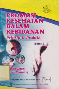 Promosi Kesehatan Dalam Kebidanan: Prinsip & Praktek