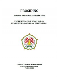 Prosiding Seminar Nasional Kesehatan 2020 : Profesionalisme Bidan dalam Pembentukan Generasi Berkualitas
