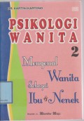 Psikologi Wanita 2 : Mengenal Wanita sebagai Ibu dan Nenek