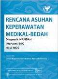 Rencana Asuhan Keperawatan Medikal Bedah : Diagnosis NANDA-I, Intervensi NIC, Hasil NOC
