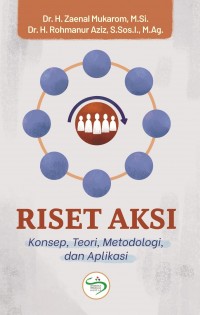 Riset Aksi : Konseo, Teori, Metodologi, dan Aplikasi