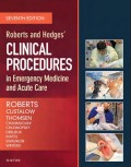 Roberts And Hedges’ Clinical Procedures In Emergency Medicine And Acute Care