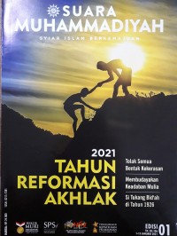 Suara Muhammadiyah Syiar Islam Berkemajuan : 2021 Tahun Reformasi Akhlak Edisi 01 (1-15 Januari 2021)