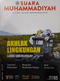 Suara Muhammadiyah Syiar Islam Berkemajuan : Akhlak Lingkungan Ajaran yang Dilupakan Edisi 05 (1-15 Maret 2021)