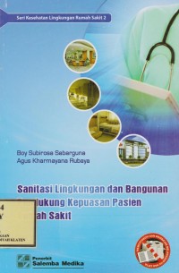 Sanitasi Lingkungan dan Bangunan pendukung Kepuasan Pasien Rumah Sakit