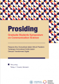 Prosiding Graduate Students Symposium on Communication Science : Respon Ilmu komunikasi dalam Sirkuit Pandemi Tantangan Komunikasi Publik dalam Disrupsi Transformasi Digital