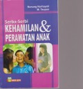 Serba-Serbi Kehamilan dan Perawatan Anak