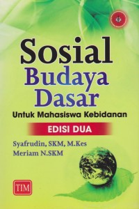 Sosial Budaya Dasar Untuk Mahasiswa Kebidanan edisi kedua