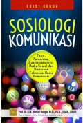 Sosiologi Komunikasi. Teori, Paradigma dan Diskursus Teknologi Komunikasi di Masyarakat