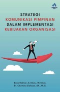 Strategi Komunikasi Pimpinan dalam Implementasi Kebijakan Organisasi