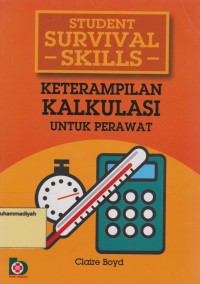 Student Survival Skills : Keterampilan Kalkulasi Untuk Perawat