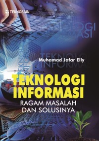 Teknologi Informasi: Ragam Masalah dan Solusinya
