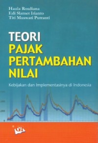 Teori Pajak Pertambahan Nilai Kebijakan dan Implementasinya di Indonesia