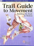 Trail Guide to Movement : Building the Body in Motion