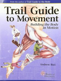 Trail Guide to Movement : Building the Body in Motion