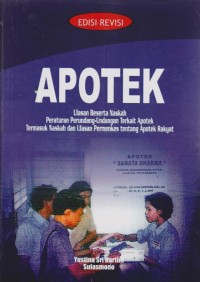 Apotek : Ulasan Beserta naskah peraturan Perundang-undangan terkait Apotek termasuk naskah dan ulasan permenkes tenatng apotek rakyat